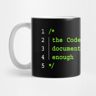 THE CODE IS DOCUMENTATION ENOUGH Mug